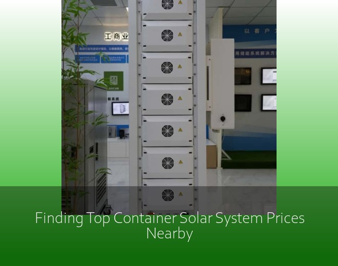 Finding Top Container Solar System Prices Nearby